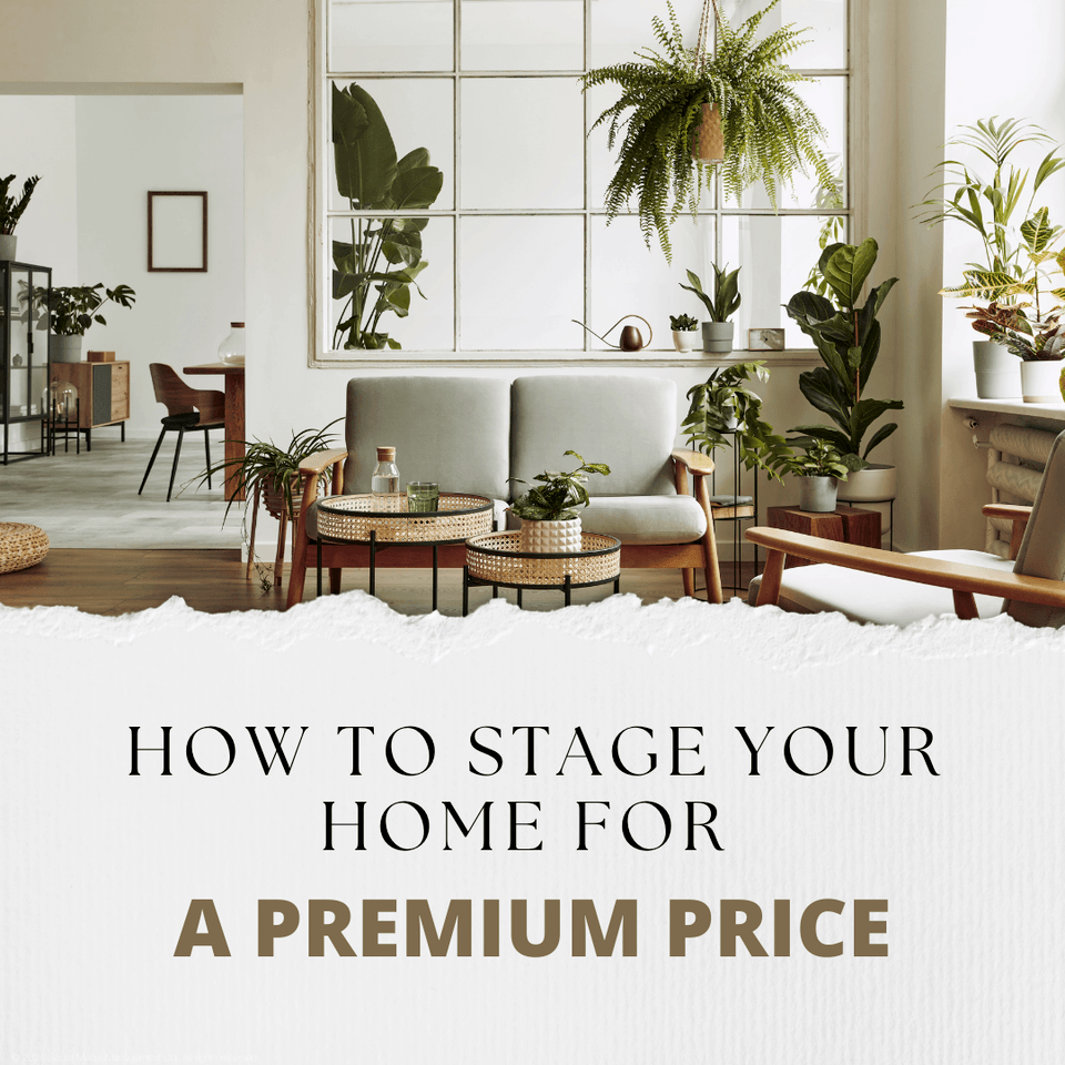 How to Stage Your Home For A Premium Price
