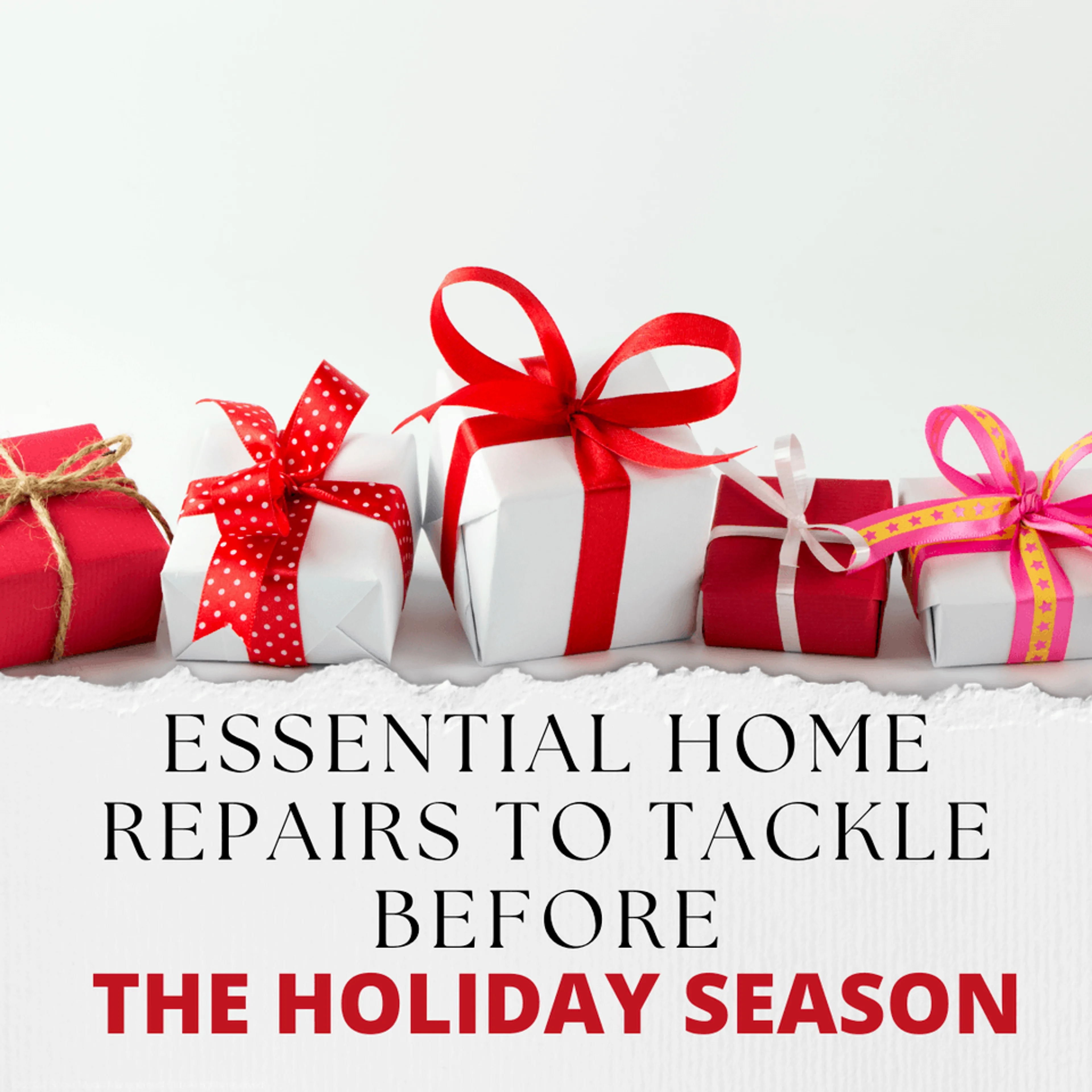 Essential Home Repairs to Tackle Before the Holiday Season