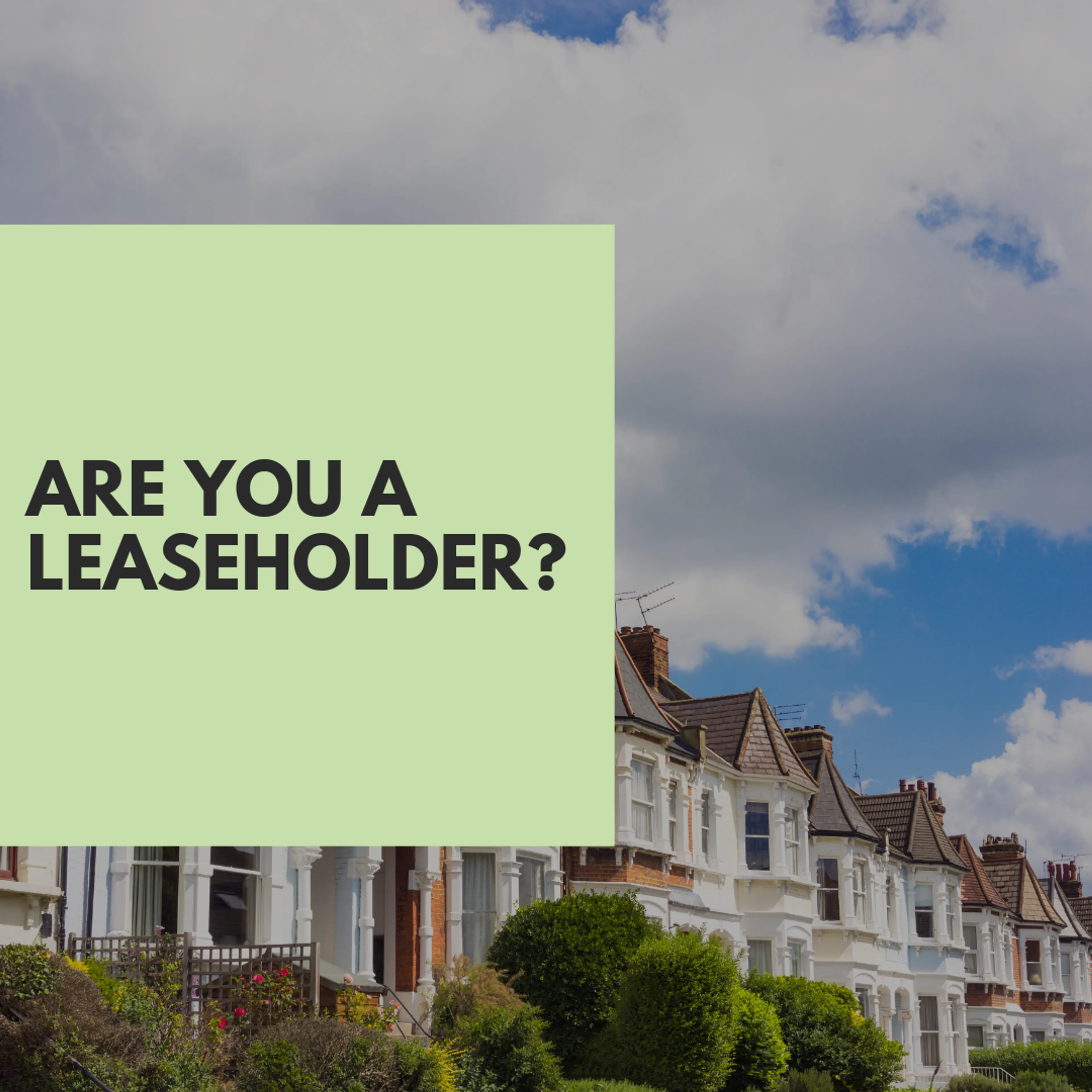 Are you a leaseholder?