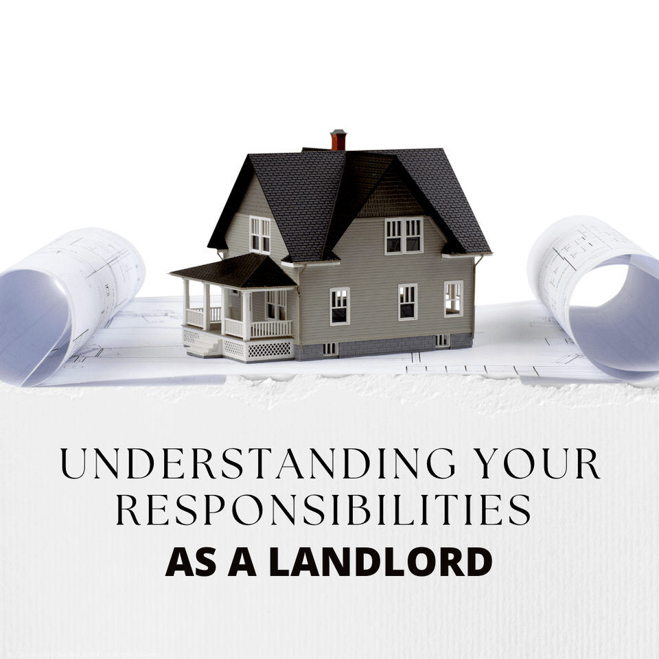 Understanding Your Responsibilities as a Landlord