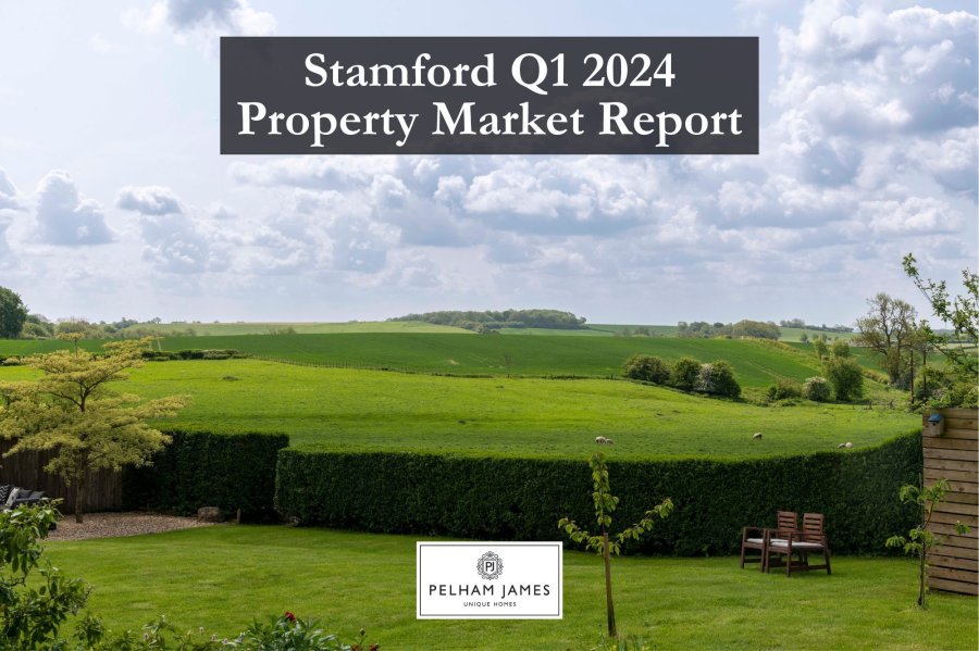 Stamford Q1 2024 Property Market Report Pelham James Estate Agents